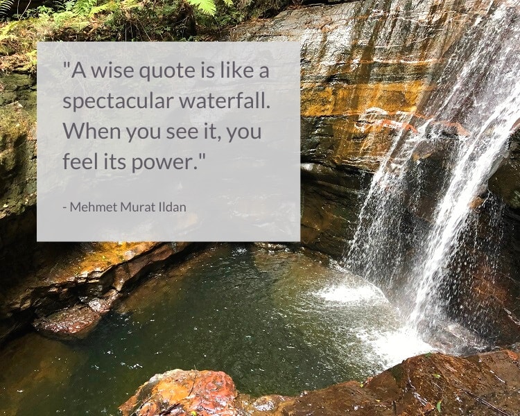 Mehmet Murat Ildan waterfall quote - A wise quote is like a spectacular waterfall. When you see it, you feel its power.